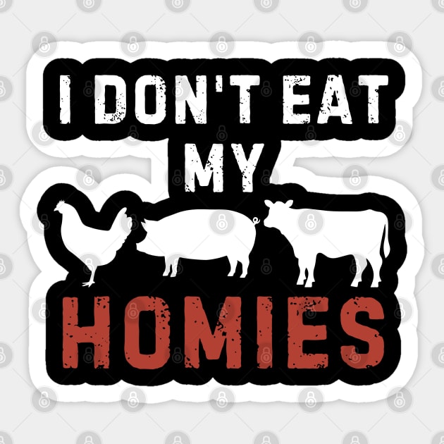 Vegetarian I Don't Eat My Homies Funny Sticker by starryskin